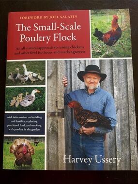 The Small-Scale Poultry Flock by Harvey Ussery